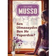 SEN OLMASAYDIN BEN NE YAPARDIM? - GUILLAUME MUSSO