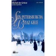SEN PETERSBURG`DA BEYAZ GECE - MICHEL DE GRÈCE