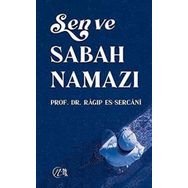 Sen ve Sabah Namazı - Ragıp Es-Sercani