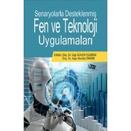 Senaryolarla Desteklenmiş Fen ve Teknoloji Uygulamaları - Ezgi Güven Yıldırım