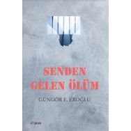 Senden Gelen Ölüm - Güngör E. Eroğlu