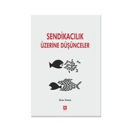 Sendikacılık Üzerine Düşünceler - Üner Ertem