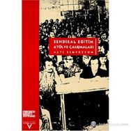 SENDIKAL EĞİTİM ATÖLYE ÇALIŞMALARI (ALTI SEMPOZYUM) - ZEYNEL KIZILYAPRAK
