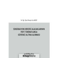 Sendikasyon Kredisi Alacaklarının Fer'i Teminatlarla Güvence Altına Alınması / Hüseyin Can Aksoy