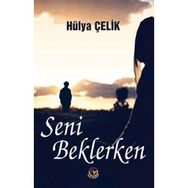 Seni Beklerken Hülya Çelik