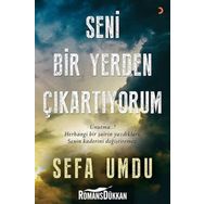 Seni Bir Yerden Çıkartıyorum - Sefa Umdu