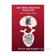 Seni Bütün Beynimle Seviyorum - Uğur Karagöl