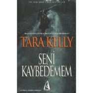 SENI KAYBEDEMEM - TARA KELLY