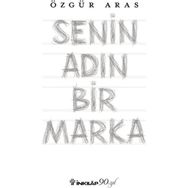 Senin Adın Bir Marka - r ozgur aras