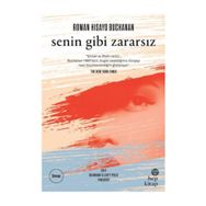 Senin Gibi Zararsız - Rowan Hisayo Buchanan