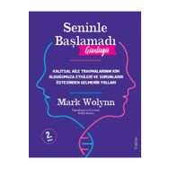 Seninle Başlamadı Günlüğü - Mark Wolynn
