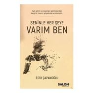 Seninle Her Şeye Varım Ben - Edib Çapanoğlu