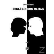 Senli Bir Son Olmak - Vefa Ali Koca