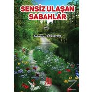 Sensiz Ulaşan Sabahlar - Gülbahram Xoshayeva