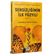 Sensizliğimin İlk Yüzyılı - Kamuran Tümay Yıldız