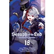 Seraph of the End Vol. 18: Vampire Reign - Takaya Kagami