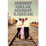 Serbest Aşklar, Serbest İlişkiler - Ayşegül Akbay