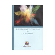 Serebral Palsili Çocuklar ve Eğitimleri-Eğiten Kitap