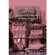 SERGÜZEŞTI NONO BEY VE ELMAS BOĞAZIÇI - GENEL