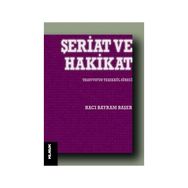 Şeriat ve Hakikat Tasavvufun Teşekkül Süreci - Hacı Bayram Başer