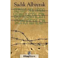 Şeriat Yolunda Yürüyenler Ve Sürünenler - Sadık Albayrak