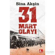 ŞERİATÇI BIR AYAKLANMA 31 MART OLAYI - SINA AKŞİN
