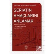 Şeriatın Amaçlarını Anlamak - Yusuf el Karadavi