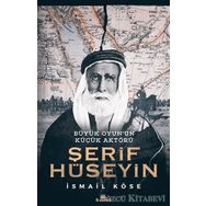 Şerif Hüseyin : Büyük Oyun’un Küçük Aktörü - İsmail Köse