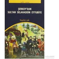Şerkoy’dan Sultan Selahaddin Eyyubiye - Haydar Işık