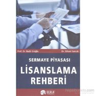 Sermaye Piyasası Lisanslama Rehberi - ibrahim ethem sancak Nadir Eroğlu