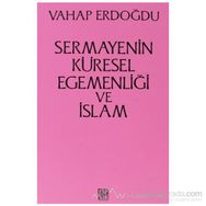 Sermayenin Küresel Egemenliği ve İslam - Vahap Erdoğdu