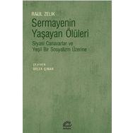 Sermayenin Yaşayan Ölüleri - Raul Zelik