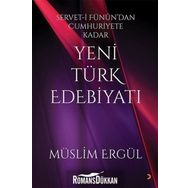 Servet-i Fünun'dan Cumhuriyete Kadar Yeni Türk Edebiyatı - Müslim Ergül