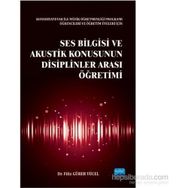 Ses Bilgisi ve Akustik Konusunun Disiplinler Arası Öğretimi - Filiz Gürer Yücel