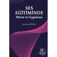 Ses Eğitiminde Metot ve Uygulama - Ayşe Meral Töreyin