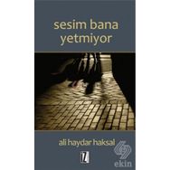Sesim Bana Yetmiyor - Ali Haydar Haksal