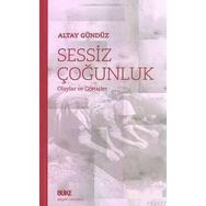 SESSIZ ÇOĞUNLUK OLAYLAR VE GÖRÜŞLER - ALTAY GÜNDÜZ