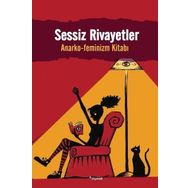 Sessiz Rivayetler Anarko Feminizm Kitabı - Kollektif