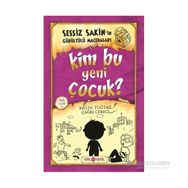 Sessiz Sakin’in Gürültülü Maceraları 4 - Kim Bu Yeni Çocuk? - Melih Tuğtağ Çağrı Cebeci
