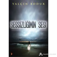 SESSIZLIĞIMIN SESI - Yalçın Bodur