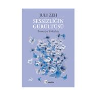SESSIZLIĞIN GÜRÜLTÜSÜ BOSNAYA YOLCULUK - JULI ZEH