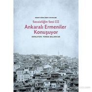Sessizliğin Sesi 3 Ankaralı Ermeniler Konuşuyor - Mehmet Ferda Balancar