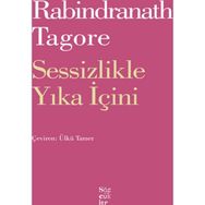 Sessizlikle Yıka İçini - Rabindranath Tagore