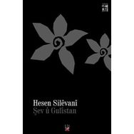 ŞEV Ü GÜLISTAN - HESEN SILEVANI