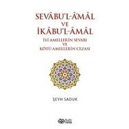 Sevabu'l-Amal ve İkabu'l-Amal İyi Amellerin Sevabı ve Kötü Amellerin Cezası - Şeyh Saduk