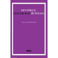 Sevdikçe Çocuk Kalır İnsan - Mustafa Eryılmaz