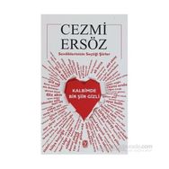 SEVDIKLERINIZIN SEÇTİĞİ ŞİİRLER KALBIMDE BIR ŞİİR GIZLI - CEZMI ERSÖZ