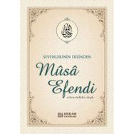 Sevenlerin Dilinden Musa Efendi - Musa Topbaş