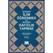 Severek İlim Öğrenmek ve Severek Hafızlık Yapmak - Ahmet Gültekin