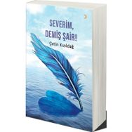 Severim, Demiş Şair! - Çetin Kızıldağ